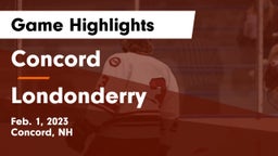 Concord  vs Londonderry  Game Highlights - Feb. 1, 2023