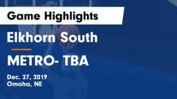 Elkhorn South  vs METRO- TBA Game Highlights - Dec. 27, 2019