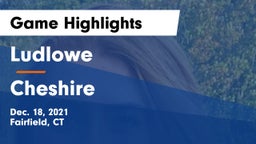 Ludlowe  vs Cheshire  Game Highlights - Dec. 18, 2021
