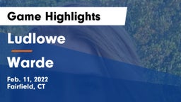 Ludlowe  vs Warde  Game Highlights - Feb. 11, 2022