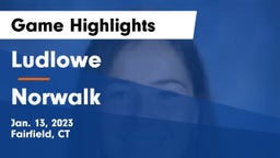 Ludlowe  vs Norwalk  Game Highlights - Jan. 13, 2023