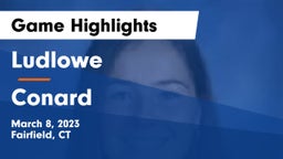 Ludlowe  vs Conard  Game Highlights - March 8, 2023