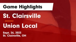 St. Clairsville  vs Union Local Game Highlights - Sept. 26, 2023