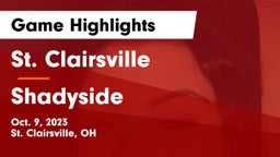 St. Clairsville  vs Shadyside  Game Highlights - Oct. 9, 2023