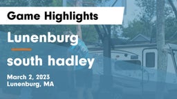 Lunenburg  vs south hadley Game Highlights - March 2, 2023