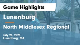 Lunenburg  vs North Middlesex Regional  Game Highlights - July 26, 2023