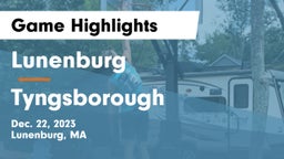 Lunenburg  vs Tyngsborough  Game Highlights - Dec. 22, 2023