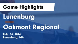 Lunenburg  vs Oakmont Regional  Game Highlights - Feb. 16, 2024