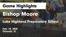 Bishop Moore  vs Lake Highland Preparatory School Game Highlights - Feb. 18, 2020