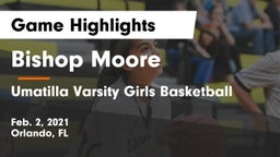Bishop Moore  vs Umatilla Varsity Girls Basketball Game Highlights - Feb. 2, 2021