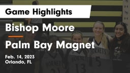 Bishop Moore  vs Palm Bay Magnet  Game Highlights - Feb. 14, 2023