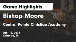 Bishop Moore  vs Central Pointe Christian Academy Game Highlights - Jan. 19, 2024