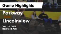 Parkway  vs Lincolnview  Game Highlights - Jan. 21, 2023