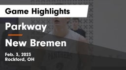 Parkway  vs New Bremen  Game Highlights - Feb. 3, 2023