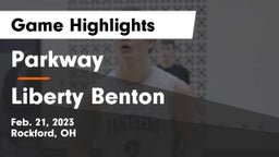 Parkway  vs Liberty Benton  Game Highlights - Feb. 21, 2023