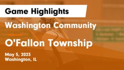 Washington Community  vs O'Fallon Township  Game Highlights - May 5, 2023