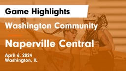 Washington Community  vs Naperville Central  Game Highlights - April 6, 2024