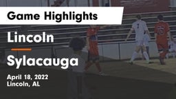 Lincoln  vs Sylacauga  Game Highlights - April 18, 2022
