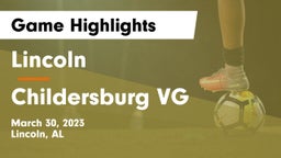 Lincoln  vs Childersburg VG Game Highlights - March 30, 2023