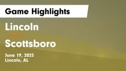 Lincoln  vs Scottsboro  Game Highlights - June 19, 2023