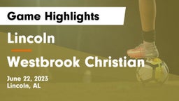Lincoln  vs Westbrook Christian  Game Highlights - June 22, 2023