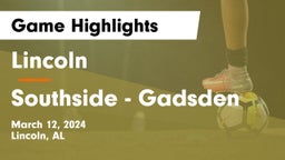 Lincoln  vs Southside  - Gadsden Game Highlights - March 12, 2024