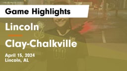 Lincoln  vs Clay-Chalkville  Game Highlights - April 15, 2024