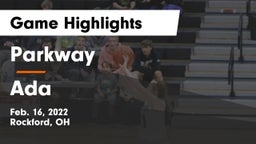 Parkway  vs Ada  Game Highlights - Feb. 16, 2022