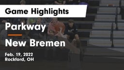 Parkway  vs New Bremen  Game Highlights - Feb. 19, 2022