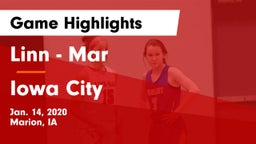 Linn - Mar  vs Iowa City  Game Highlights - Jan. 14, 2020