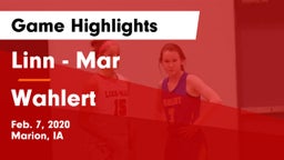 Linn - Mar  vs Wahlert  Game Highlights - Feb. 7, 2020