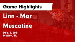 Linn - Mar  vs Muscatine  Game Highlights - Dec. 4, 2021