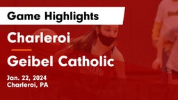 Charleroi  vs Geibel Catholic  Game Highlights - Jan. 22, 2024