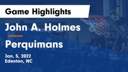 John A. Holmes  vs Perquimans  Game Highlights - Jan. 5, 2022
