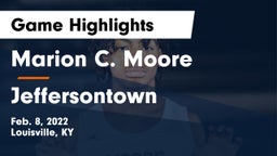 Marion C. Moore  vs Jeffersontown  Game Highlights - Feb. 8, 2022