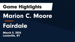 Marion C. Moore  vs Fairdale  Game Highlights - March 5, 2024