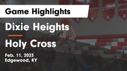 Dixie Heights  vs Holy Cross  Game Highlights - Feb. 11, 2023