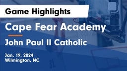 Cape Fear Academy vs John Paul II Catholic Game Highlights - Jan. 19, 2024