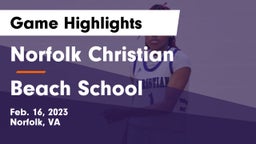 Norfolk Christian  vs Beach School  Game Highlights - Feb. 16, 2023