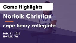 Norfolk Christian  vs cape henry collegiate  Game Highlights - Feb. 21, 2023
