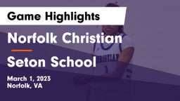 Norfolk Christian  vs Seton School Game Highlights - March 1, 2023