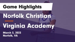 Norfolk Christian  vs Virginia Academy Game Highlights - March 3, 2023