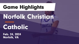 Norfolk Christian  vs Catholic  Game Highlights - Feb. 24, 2024