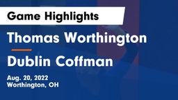 Thomas Worthington  vs Dublin Coffman  Game Highlights - Aug. 20, 2022