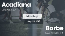 Matchup: Acadiana  vs. Barbe  2016