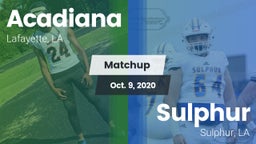 Matchup: Acadiana  vs. Sulphur  2020