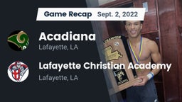 Recap: Acadiana  vs. Lafayette Christian Academy  2022