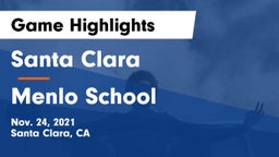 Santa Clara  vs Menlo School Game Highlights - Nov. 24, 2021