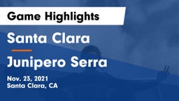 Santa Clara  vs Junipero Serra  Game Highlights - Nov. 23, 2021