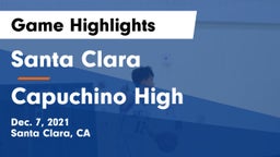 Santa Clara  vs Capuchino High Game Highlights - Dec. 7, 2021